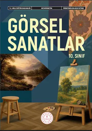 Görsel Sanatlar Dersi 10. Sınıf Öğretmen Kılavuz Kitabı kapağı
